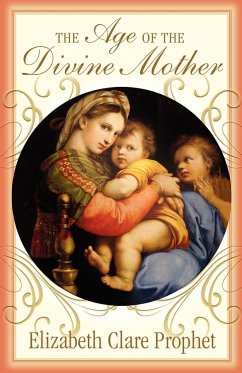 The Age of the Divine Mother - Prophet, Elizabeth Clare