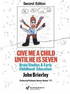 Give Me A Child Until He Is 7 - Brierley, John