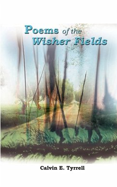 Poems of the Wisher Fields - Tyrrell, Calvin E.