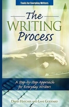 The Writing Process: A Step-by-Step Approach for Everyday Writers - Hatcher, David P.; Goddard, Lane