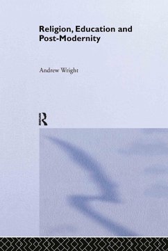 Religion, Education and Post-Modernity - Wright, Andrew