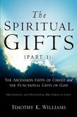 The Spiritual Gifts (Part 1): The Ascension Gifts of Christ and the Functional