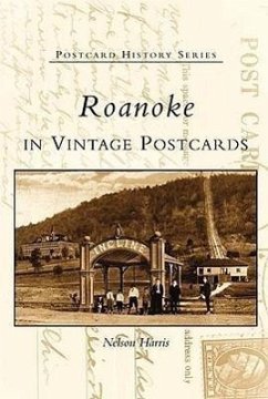 Roanoke in Vintage Postcards - Harris, Nelson