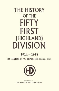 HISTORY OF THE 51ST (HIGHLAND) DIVISION 1914-1918 - Bewsher, Maj F. W.