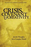 Crisis, Covenant and Creativity: Jewish Thoughts for a Complex World