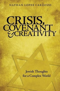 Crisis, Covenant and Creativity: Jewish Thoughts for a Complex World - Lopes Cardozo, Nathan