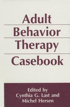 Adult Behavior Therapy Casebook - Hersen, Michel / Last, Cynthia G. (Hgg.)