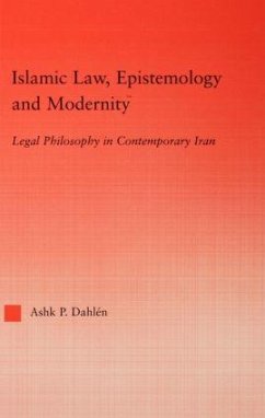 Islamic Law, Epistemology and Modernity - Dahlen, Ashk