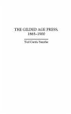 The Gilded Age Press, 1865-1900