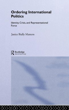 Ordering International Politics - Mattern, Janice Bially