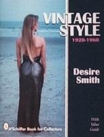 Vintage Style: 1920-1960 - Smith, Desire