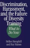 Discrimination, Harassment, and the Failure of Diversity Training