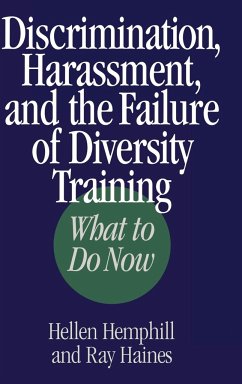 Discrimination, Harassment, and the Failure of Diversity Training - Hemphill, Hellen; Haines, Ray