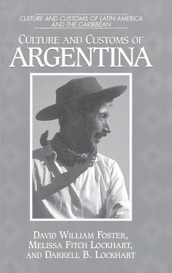 Culture and Customs of Argentina - Foster, David; Lockhart, Melissa; Lockhart, Darrell