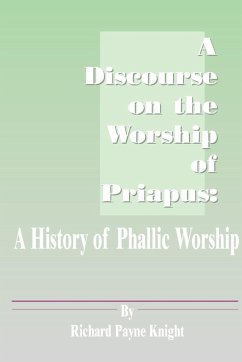 A Discourse on the Worship of Priapus - Knight, Richard Payne