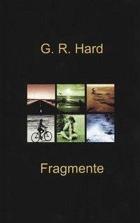 Fragmente - Hard, G. R.