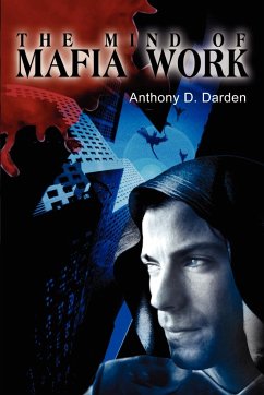 The Mind Of Mafia Work - Darden, Anthony D.
