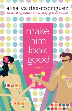 Make Him Look Good - Valdes-Rodriguez, Alisa