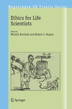 Ethics for Life Scientists - Korthals, Michiel / Bogers, Robert J. (Hgg.)