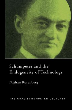 Schumpeter and the Endogeneity of Technology - Rosenberg, Nathan