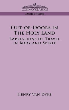 Out-Of-Doors in the Holy Land - Dyke, Henry Van