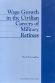 Wage Growth in the Civilian Careers of Military Retirees