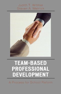 Team-Based Professional Development - Witmer, Judith T.; Melnick, Steven A.