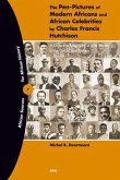 The Pen-Pictures of Modern Africans and African Celebrities by Charles Francis Hutchison: A Collective Biography of Elite Society in the Gold Coast Co