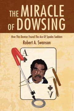 The Miracle of Dowsing - Swanson, Robert A.