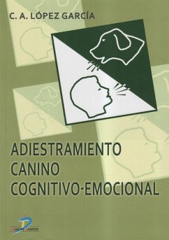 Adiestramiento canino cognitivo-emocional - López García, Carlos Alfonso
