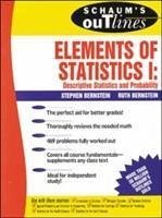 Schaum's Outline of Elements of Statistics I: Descriptive Statistics and Probability - Bernstein, Stephen; Bernstein, Ruth