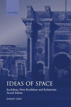 Ideas of Space 'Euclidean, Non-Euclidean and Realativistic' 2/Ed. - Gray, Jeremy