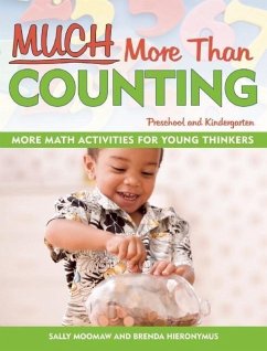 Much More Than Counting: More Whole Math Activities for Preschool and Kindergarten - Moomaw, Sally; Hieronymus, Brenda