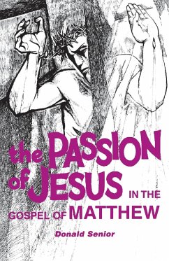 Passion of Jesus in the Gospel of Matthew - Senior, Donald