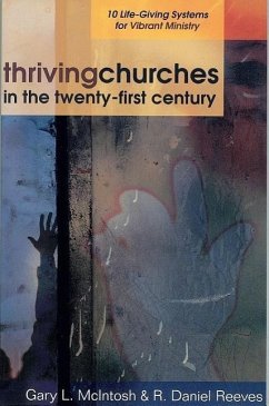 Thriving Churches in the Twenty-First Century - McIntosh, Gary L; Reeves, R Daniel