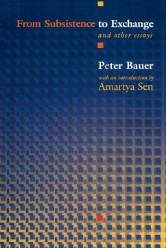 From Subsistence to Exchange and Other Essays - Bauer, Peter Tamas