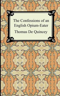 The Confessions of an English Opium-Eater - De Quincey, Thomas