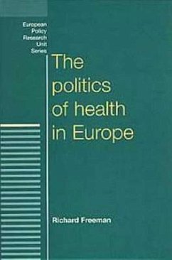 The Politics of Health in Europe - Freeman, Richard