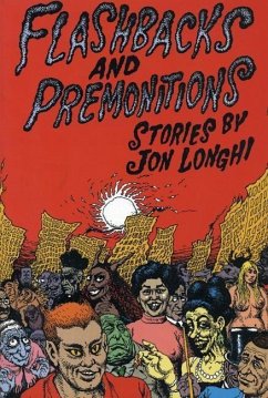 Flashbacks and Premonitions: Stories - Longhi, Jon