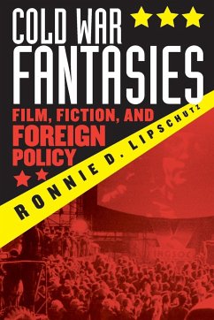 Cold War Fantasies - Lipschutz, Ronnie D.