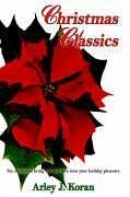 Christmas Classics - Koran, Arley J.