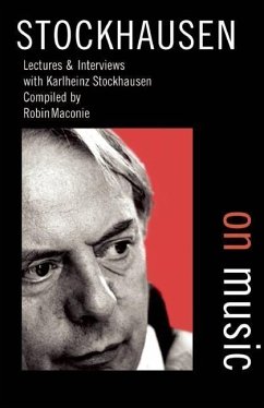 Stockhausen on Music - Stockhausen, Karlheinz