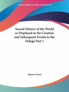 Sacred History of the World as Displayed in the Creation and Subsequent Events to the Deluge Part 1 - Turner, Sharon