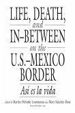 Life, Death, and In-Between on the U.S.-Mexico Border