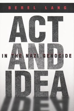 ACT and Idea in the Nazi Genocide - Lang, Berel