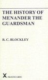 The History of Menander the Guardsman. Introductory Essay, Text, Translation and Historiographical Notes