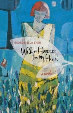 With a Hammer for My Heart - Lyon, George Ella