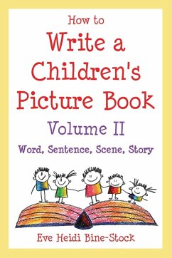 How to Write a Children's Picture Book Volume II - Bine-Stock, Eve Heidi