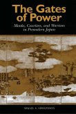 The Gates of Power: Monks, Courtiers, and Warriors in Premodern Japan