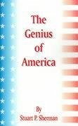 The Genius of America: Studies in Behalf of the Younger Generation - Sherman, Stuart Pratt